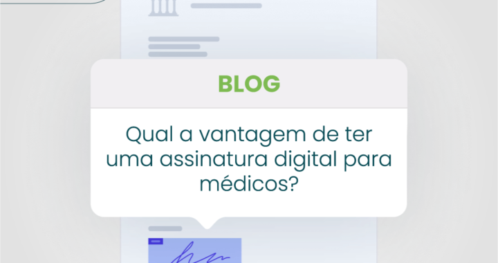 Qual a vantagem de ter uma assinatura digital para médicos? – InUp ...