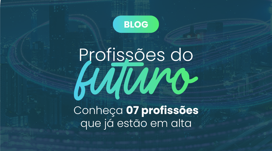 Profissões do futuro: conheça 7 profissões que já estão em alta! - InUp ...